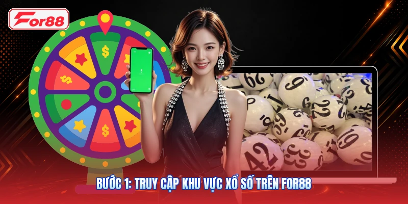 Bước 1: Truy cập khu vực xổ số trên FOR88
