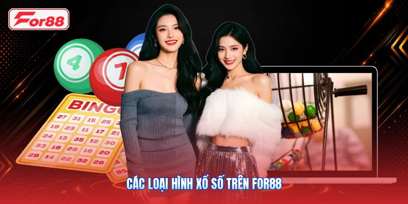 Xổ Số FOR88: Các Loại Hình Và Cách Theo Dõi Kết Quả 3 Các loại hình xổ số trên FOR88