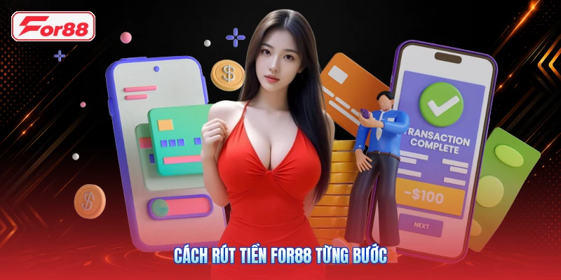 Cách Rút Tiền FOR88 Từng Bước