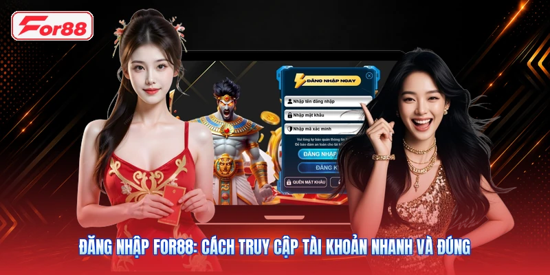 Đăng Nhập FOR88: Cách Truy Cập Tài Khoản Nhanh Và Đúng 1 Đăng Nhập FOR88: Cách Truy Cập Tài Khoản Nhanh Và Đúng