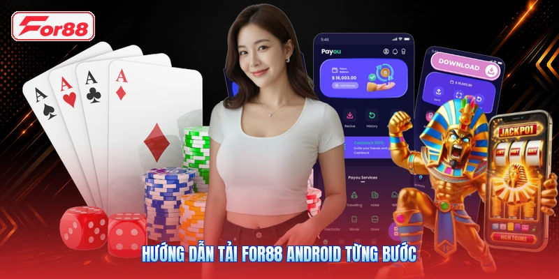 Hướng dẫn tải FOR88 Android từng bước