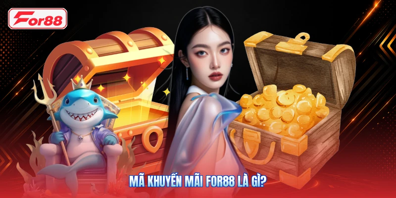 Mã Khuyến Mãi FOR88 Là Gì?