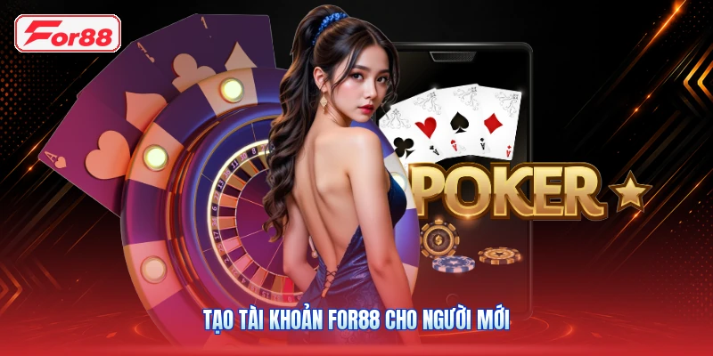 Hướng Dẫn FOR88 Cho Người Mới: Từ Tạo Tài Khoản Đến Sử Dụng 3 Tạo tài khoản FOR88 cho người mới