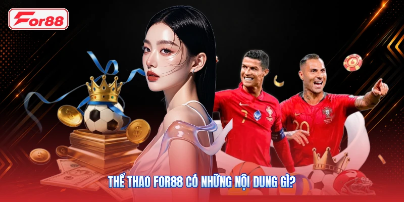 Thể Thao FOR88: Tổng Quan Môn Thi Đấu Và Thị Trường Kèo 2 Thể thao FOR88 có những nội dung gì?